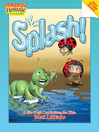Splash! (eBook): A Kid's Curriculum Based on Max Lucado's <i>Come Thirsty</i>